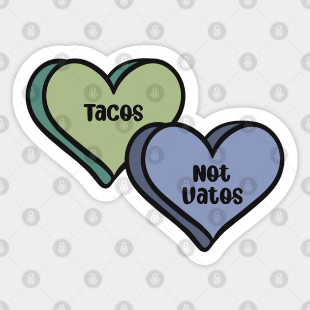 Tacos Not Vatos Sticker by Dropkick Queen